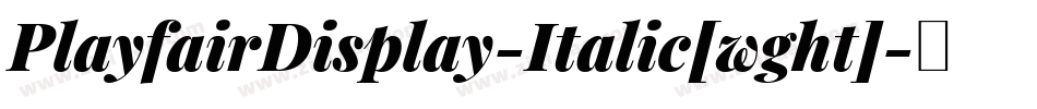 PlayfairDisplay-Italic[wght]字体转换